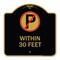 Signmission No Parking Symbol Within 30 Feet, Black & Gold Aluminum Architectural Sign, 18" x 18", BG-1818-22690 A-DES-BG-1818-22690 - alternate 1